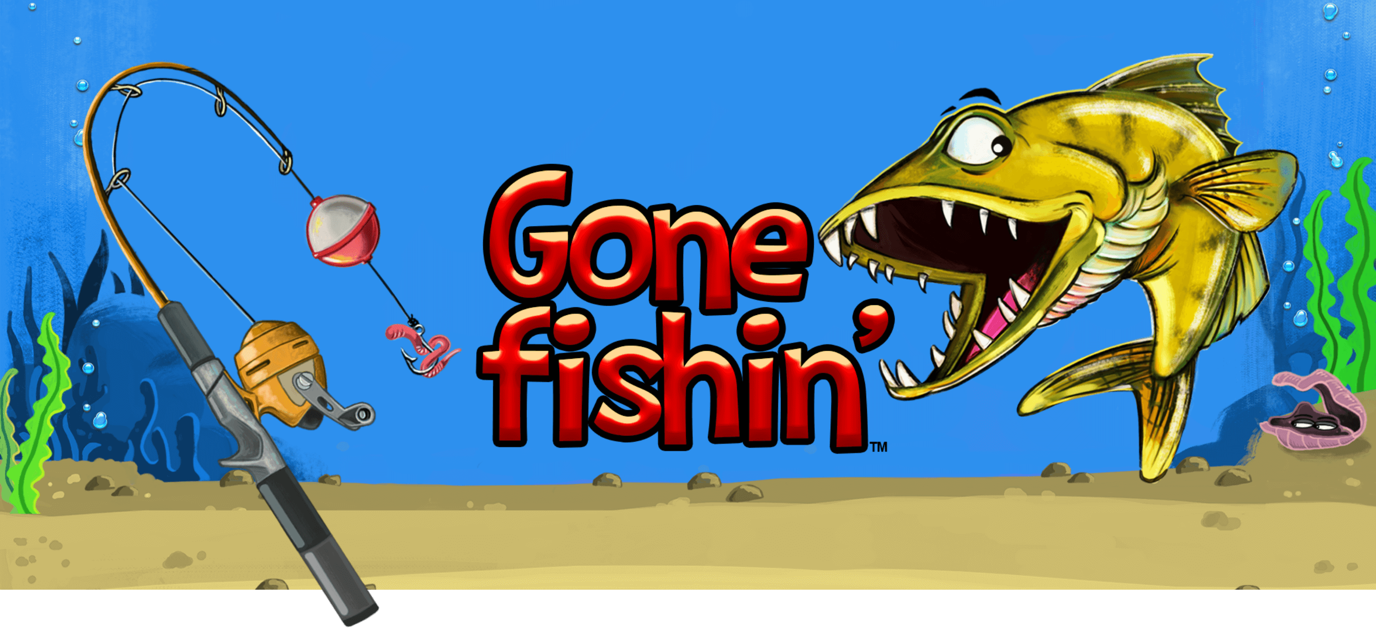 Gone Fishin